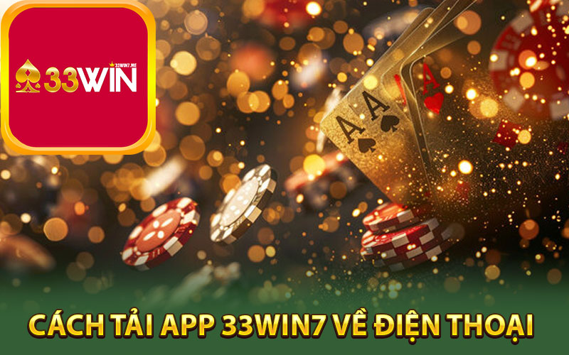 Cách tải app 33Win7 về điện thoại