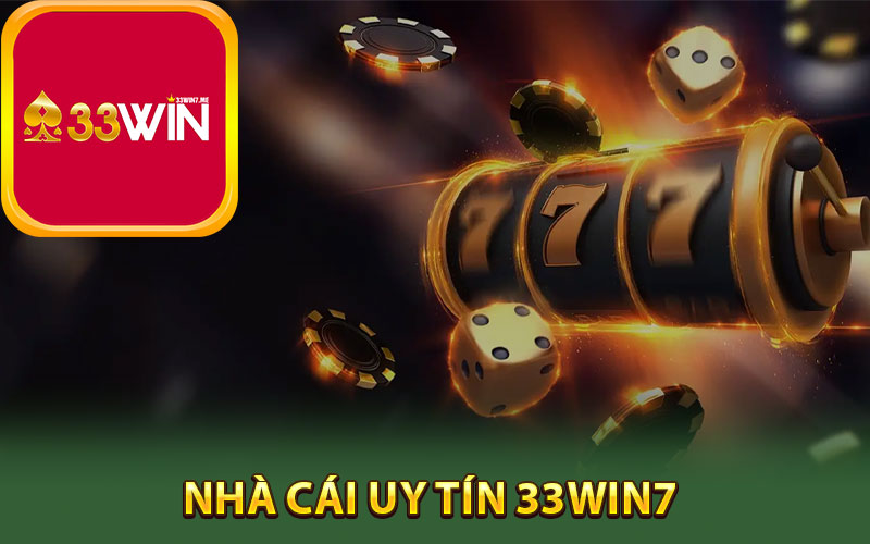 Giới thiệu nhà cái uy tín 33Win7